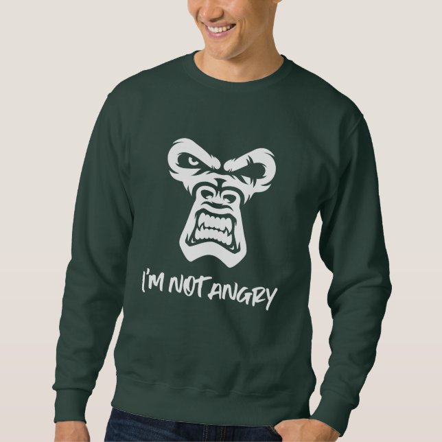 Sweatshirt Je ne suis pas en colère, le singe (Devant)