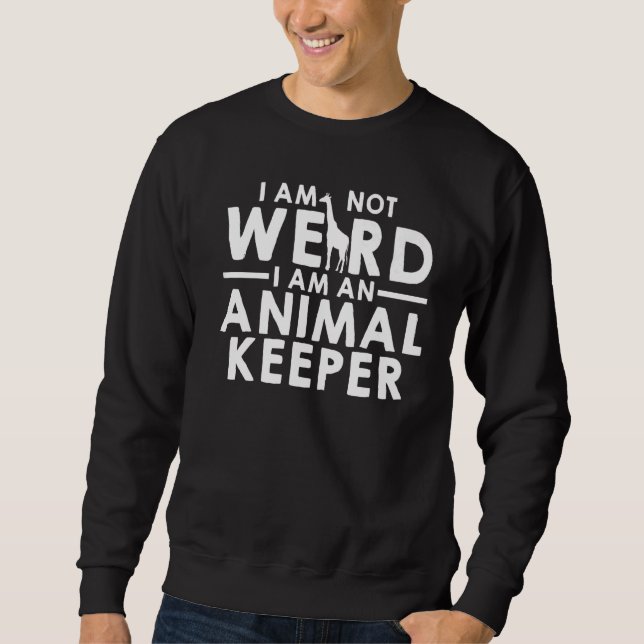 Sweatshirt Je Ne Suis Pas Étrange Je Suis Un Gardien D'Animal (Devant)