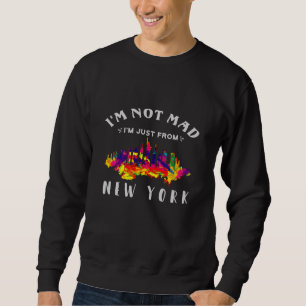Sweatshirt Je ne suis pas fâché, je viens de New York
