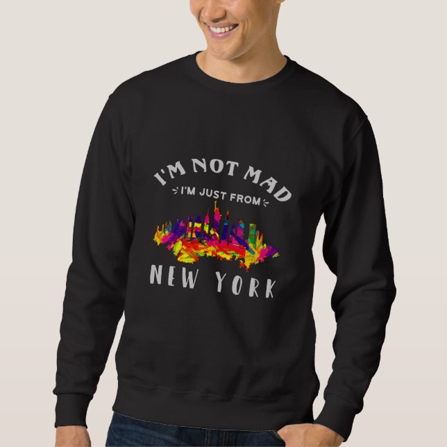 Sweatshirt Je ne suis pas fâché, je viens de New York (Devant)