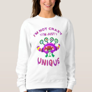 Sweatshirt Je ne suis pas fou Je suis juste unique