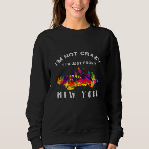 Sweatshirt Je ne suis pas fou, je viens de New York