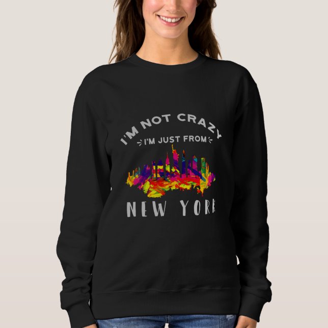 Sweatshirt Je ne suis pas fou, je viens de New York (Devant)