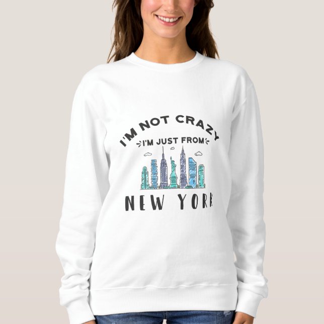 Sweatshirt Je ne suis pas fou, je viens de New York (Devant)