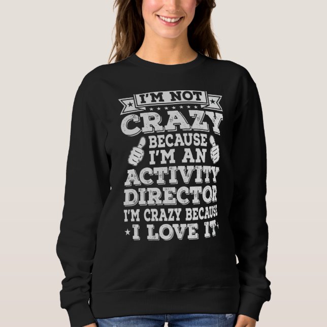 Sweatshirt Je ne suis pas fou parce que je suis un directeur  (Devant)