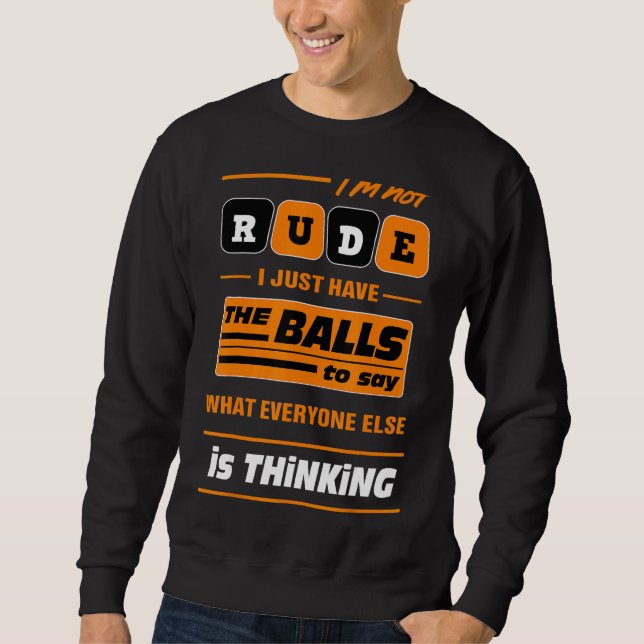 Sweatshirt Je ne suis pas grossier, j'ai juste les couilles à (Devant)