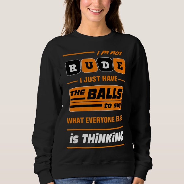 Sweatshirt Je ne suis pas grossier, j'ai juste les couilles à (Devant)