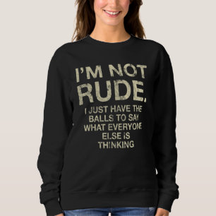 Sweatshirt Je ne suis pas grossier, je dis juste les choses c
