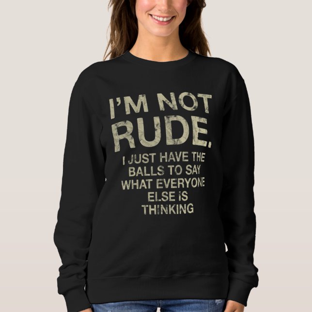 Sweatshirt Je ne suis pas grossier, je dis juste les choses c (Devant)