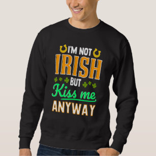 Sweatshirt Je ne suis pas irlandais mais baise-moi de toute f