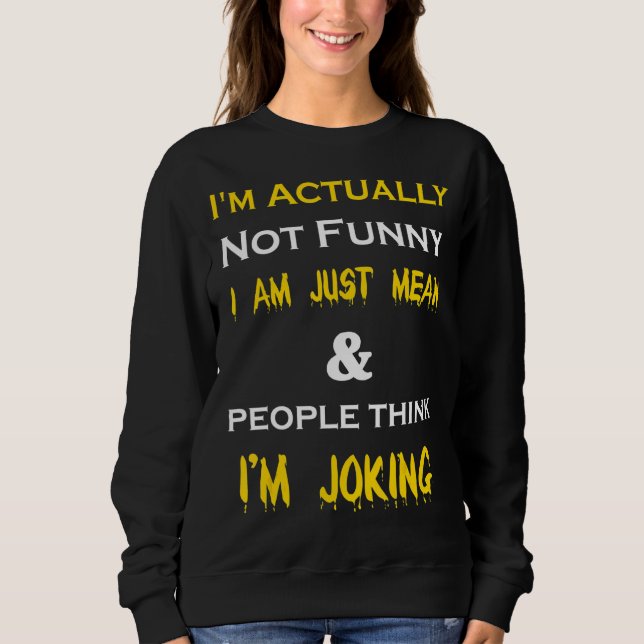 Sweatshirt Je ne suis pas juste méchant (Devant)