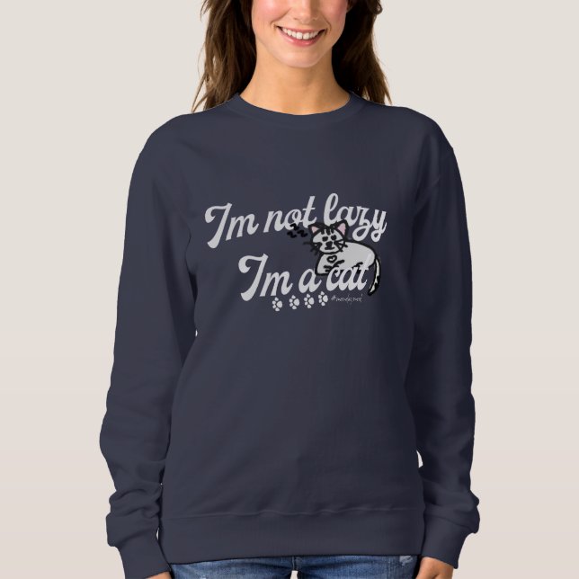 Sweatshirt Je Ne Suis Pas Lazy Je Suis Un Chat (Devant)