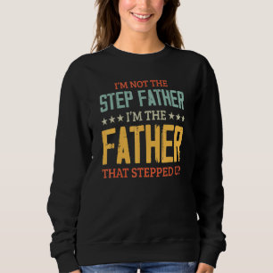 Sweatshirt Je Ne Suis Pas Le Parrain, Je Suis Le Père Qui T'A