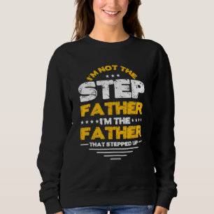 Sweatshirt Je ne suis pas le Stepfather Je suis le père qui a
