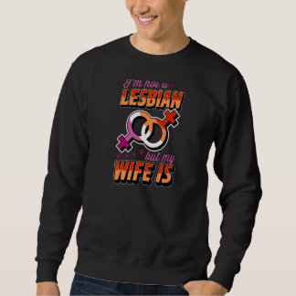 Sweatshirt Je ne suis pas Lesbienne, mais ma femme est Lesbie