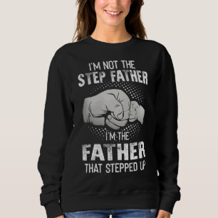 Sweatshirt Je ne suis pas l'étape Papa Je suis le papa qui a