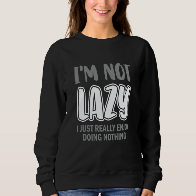 Sweatshirt Je ne suis pas paresseux, j'aime simplement beauco (Devant)