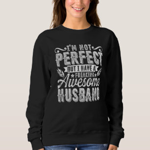 Sweatshirt Je ne suis pas parfait, mais j'ai un super mari qu