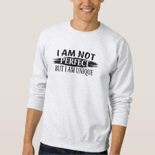 Sweatshirt Je ne suis pas parfait, mais je suis unique