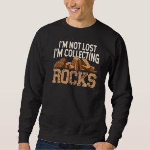 Sweatshirt Je ne suis pas perdu Je collecte des pierres géolo