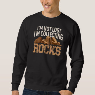 Sweatshirt Je ne suis pas perdu Je collecte des pierres géolo