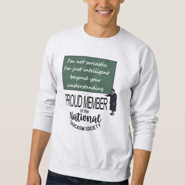 Sweatshirt Je ne suis pas sarcastique. Je suis juste plus int (Devant)