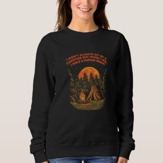 Sweatshirt Je ne suis pas toujours assis près d'un feu de cam