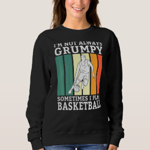 Sweatshirt Je Ne Suis Pas Toujours Grave Parfois Je Joue Au B