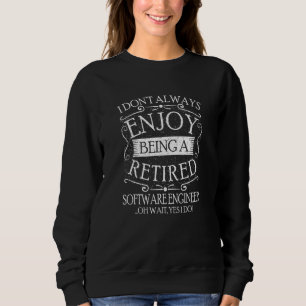 Sweatshirt Je ne suis pas toujours un ingénieur logiciel retr