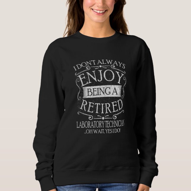 Sweatshirt Je ne suis pas toujours un technicien de laboratoi (Devant)