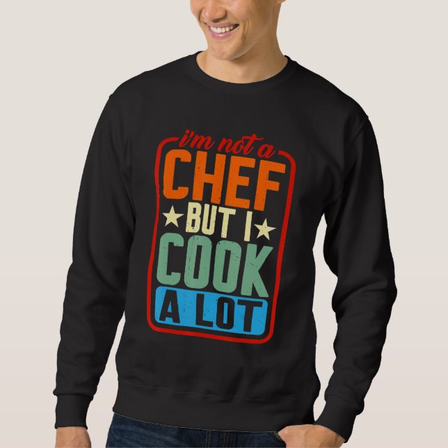 Sweatshirt Je ne suis pas un chef mais je cuisine beaucoup (Devant)