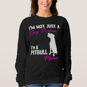 Sweatshirt Je Ne Suis Pas Un Chien Je Suis Une Maman Pitbulle
