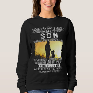 Sweatshirt Je Ne Suis Pas Un Fils Parfait, Mais Ma Maman Fou