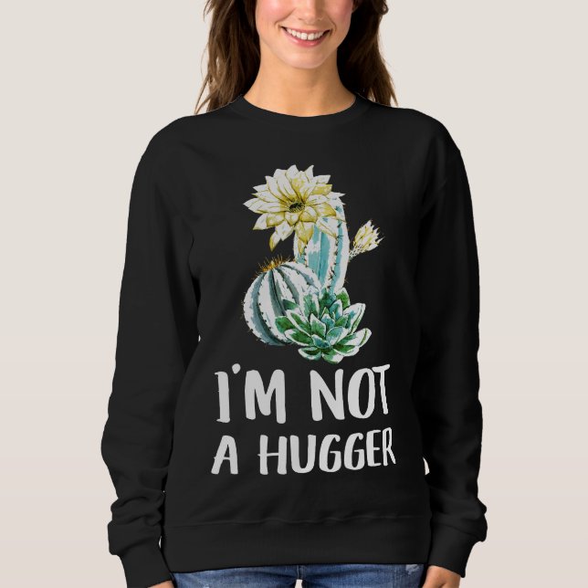 Sweatshirt Je Ne Suis Pas Un Gros Cactus (Devant)