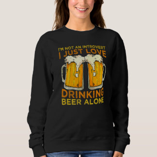 Sweatshirt Je ne suis pas un introverti, j'aime juste boire d