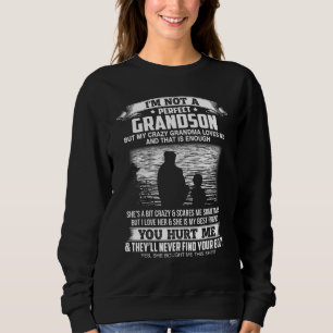 Sweatshirt Je Ne Suis Pas Un Petit-Fils Parfait, Mais Mon Fou