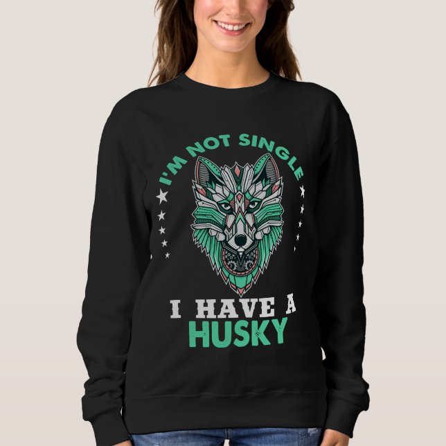 Sweatshirt Je Ne Suis Pas Un Seul J'Ai Un Husky (Devant)