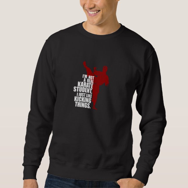 Sweatshirt Je ne suis pas un véritable étudiant en karaté qui (Devant)