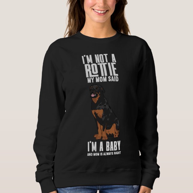 Sweatshirt Je Ne Suis Pas Une Rottie Ma Mère A Dit Que Je Sui (Devant)