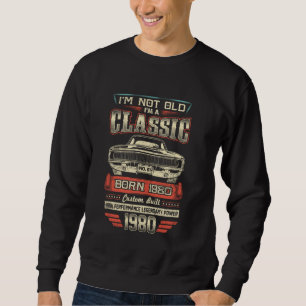 Sweatshirt Je ne suis pas vieux classique né 1980 45e anniver