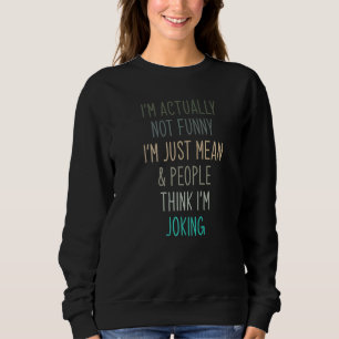 Sweatshirt Je ne suis pas vraiment un sarcastique parfait