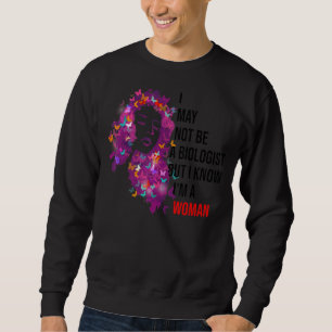 Sweatshirt Je ne suis peut-être pas biologiste, mais je sais