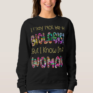 Sweatshirt Je ne suis peut-être pas biologiste, mais je sais