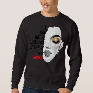 Sweatshirt Je ne suis peut-être pas biologiste, mais je sais 