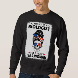 Sweatshirt Je ne suis peut-être pas biologiste, mais je sais