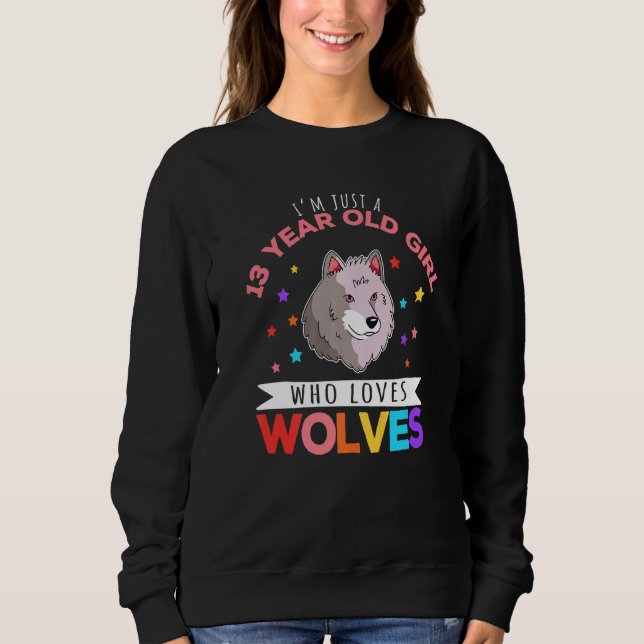 Sweatshirt Je ne suis qu'une fille de 13 ans qui aime Wolves  (Devant)
