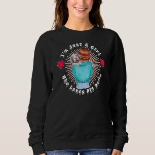 Sweatshirt Je Ne Suis Qu'Une Fille Qui Aime Le Chien Chien Ch