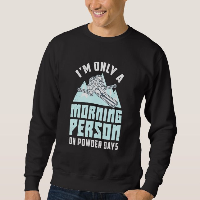 Sweatshirt Je Ne Suis Qu'Une Personne Du Matin En Jours De Po (Devant)