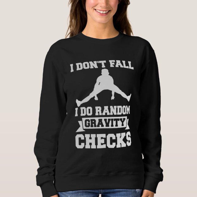 Sweatshirt Je ne tombe pas, je fais des vérifications aléatoi (Devant)