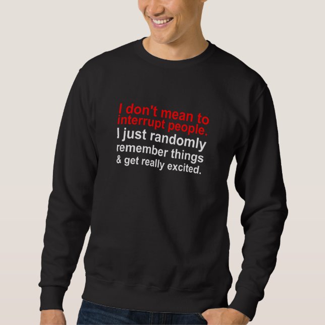 Sweatshirt Je ne veux pas dire interrompre les citations des  (Devant)